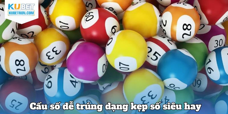 Cầu số dễ trúng dạng kẹp số siêu hay
